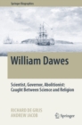 William Dawes : Scientist, Governor, Abolitionist: Caught Between Science and Religion - eBook