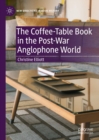 The Coffee-Table Book in the Post-War Anglophone World - eBook