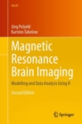 Magnetic Resonance Brain Imaging : Modelling and Data Analysis Using R - Book