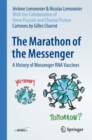 The Marathon of the Messenger : A History of Messenger RNA Vaccines - eBook