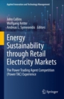 Energy Sustainability through Retail Electricity Markets : The Power Trading Agent Competition (Power TAC) Experience - Book