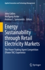 Energy Sustainability through Retail Electricity Markets : The Power Trading Agent Competition (Power TAC) Experience - eBook