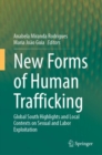 New Forms of Human Trafficking : Global South Highlights and Local Contexts on Sexual and Labor Exploitation - Book