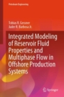 Integrated Modeling of Reservoir Fluid Properties and Multiphase Flow in Offshore Production Systems - Book