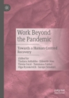 Work Beyond the Pandemic : Towards a Human-Centred Recovery - Book