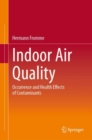 Indoor Air Quality : Occurrence and Health Effects of Contaminants - Book