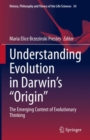 Understanding Evolution in Darwin's "Origin" : The Emerging Context of Evolutionary Thinking - Book