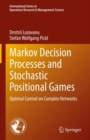 Markov Decision Processes and Stochastic Positional Games : Optimal Control on Complex Networks - Book