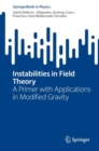 Instabilities in Field Theory : A Primer with Applications in Modified Gravity - Book