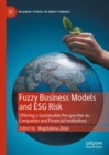 Fuzzy Business Models and ESG Risk : Offering a Sustainable Perspective on Companies and Financial Institutions - Book