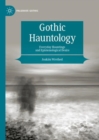 Gothic Hauntology : Everyday Hauntings and Epistemological Desire - Book