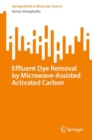 Effluent Dye Removal by Microwave-Assisted Activated Carbon - eBook