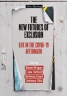 The New Futures of Exclusion : Life in the Covid-19 Aftermath - Book