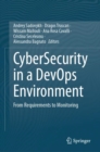 CyberSecurity in a DevOps Environment : From Requirements to Monitoring - Book