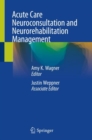 Acute Care Neuroconsultation and Neurorehabilitation Management - eBook
