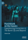 Punchdrunk on the Classics : Experiencing Immersion in The Burnt City and Beyond - eBook