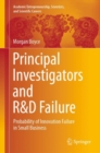 Principal Investigators and R&D Failure : Probability of Innovation Failure in Small Business - Book