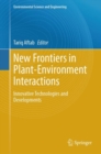 New Frontiers in Plant-Environment Interactions : Innovative Technologies and Developments - Book