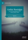 Gothic Nostalgia : The Uses of Toxic Memory in 21st Century Popular Culture - Book