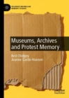 Museums, Archives and Protest Memory - eBook