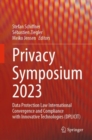 Privacy Symposium 2023 : Data Protection Law International Convergence and Compliance with Innovative Technologies (DPLICIT) - eBook