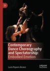 Contemporary Dance Choreography and Spectatorship : Embodied Emotion - Book