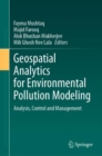Geospatial Analytics for Environmental Pollution Modeling : Analysis, Control and Management - Book
