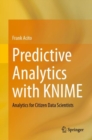 Predictive Analytics with KNIME : Analytics for Citizen Data Scientists - Book