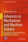 Advances in Mechanism and Machine Science : Proceedings of the 16th IFToMM World Congress 2023-Volume 3 - eBook