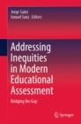 Addressing Inequities in Modern Educational Assessment : Bridging the Gap - eBook