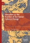 Education as the Practice of Eco-Social-Cultural Change - eBook