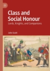 Class and Social Honour : Lords, Knights, and Companions - Book
