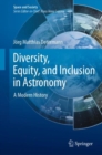 Diversity, Equity, and Inclusion in Astronomy : A Modern History - eBook