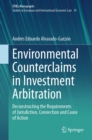 Environmental Counterclaims in Investment Arbitration : Deconstructing the Requirements of Jurisdiction, Connection and Cause of Action - eBook