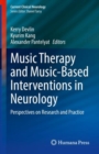 Music Therapy and Music-Based Interventions in Neurology : Perspectives on Research and Practice - Book