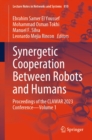 Synergetic Cooperation Between Robots and Humans : Proceedings of the CLAWAR 2023 Conference-Volume 1 - eBook