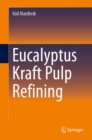 Eucalyptus Kraft Pulp Refining - eBook