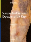 Surgical Anatomy and Exposures of the Knee : A Surgical Atlas - eBook