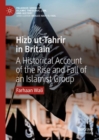 Hizb ut-Tahrir in Britain : A Historical Account of the Rise and Fall of an Islamist Group - eBook