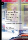 Structuralism and Form in Literature and Biology : Critiquing Genetic Manipulation - Book