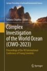 Complex Investigation of the World Ocean (CIWO-2023) : Proceedings of the VII International Conference of Young Scientists - Book