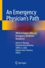 An Emergency Physician’s Path : What to Expect After an Emergency Medicine Residency - Book