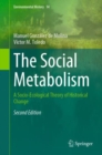 The Social Metabolism : A Socio-Ecological Theory of Historical Change - Book