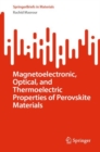 Magnetoelectronic, Optical, and Thermoelectric Properties of Perovskite Materials - Book
