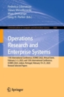 Operations Research and Enterprise Systems : 11th International Conference, ICORES 2022, Virtual Event, February 3–5, 2022, and 12th International Conference, ICORES 2023, Lisbon, Portugal, February 1 - Book