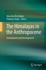 The Himalayas in the Anthropocene : Environment and Development - Book