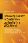 Rethinking Business for Sustainable Leadership in a VUCA World : 17th International Conference on Business Excellence, ICBE 2023, Bucharest, Romania, March 23-25, 2023 - Book