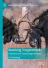 Resolving Disagreements : A Semantic and Epistemological Inquiry - eBook