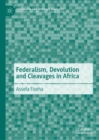 Federalism, Devolution and Cleavages in Africa - Book