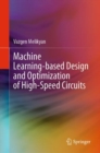 Machine Learning-based Design and Optimization of High-Speed Circuits - Book